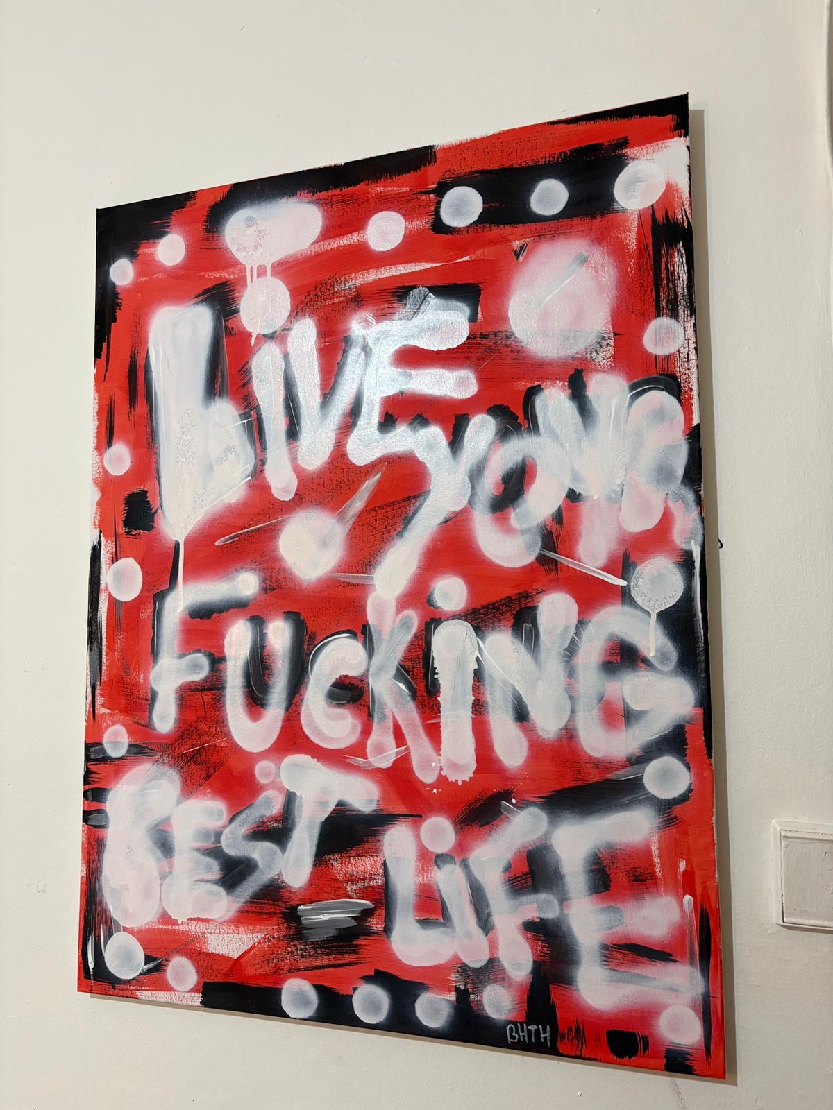 Live your fucking best life