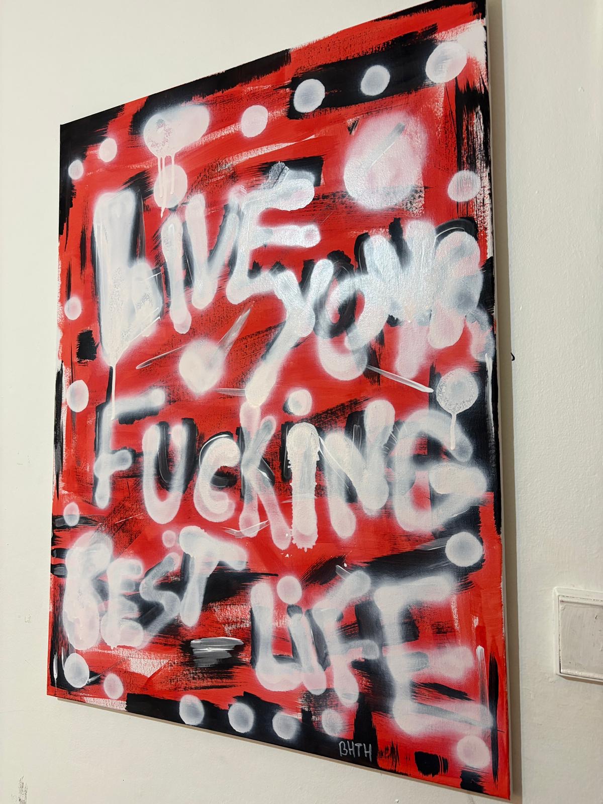 Live your fucking best life
