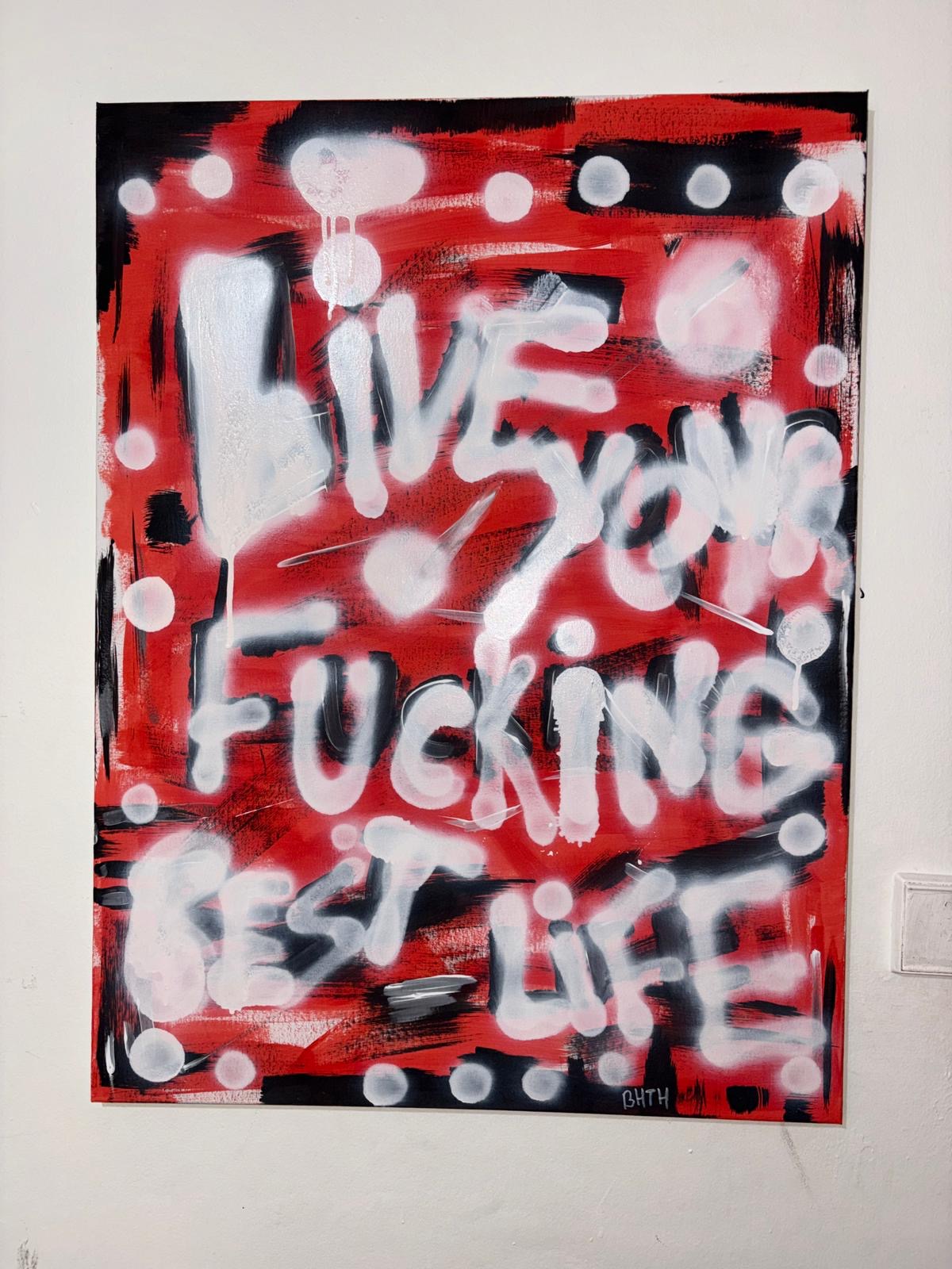 Live your fucking best life
